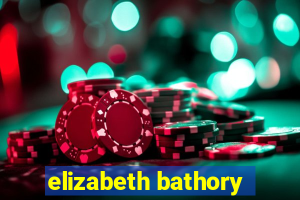 elizabeth bathory